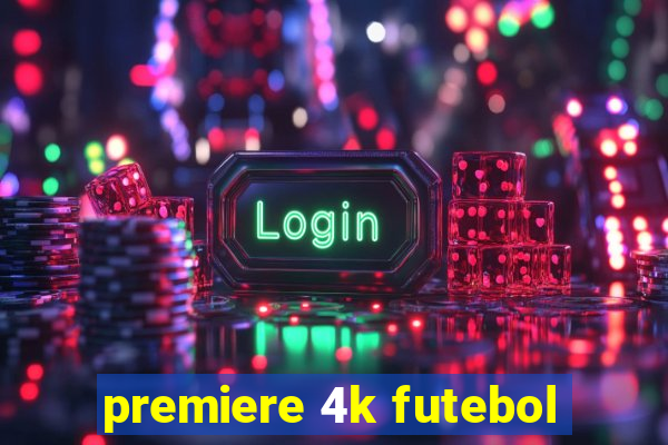 premiere 4k futebol